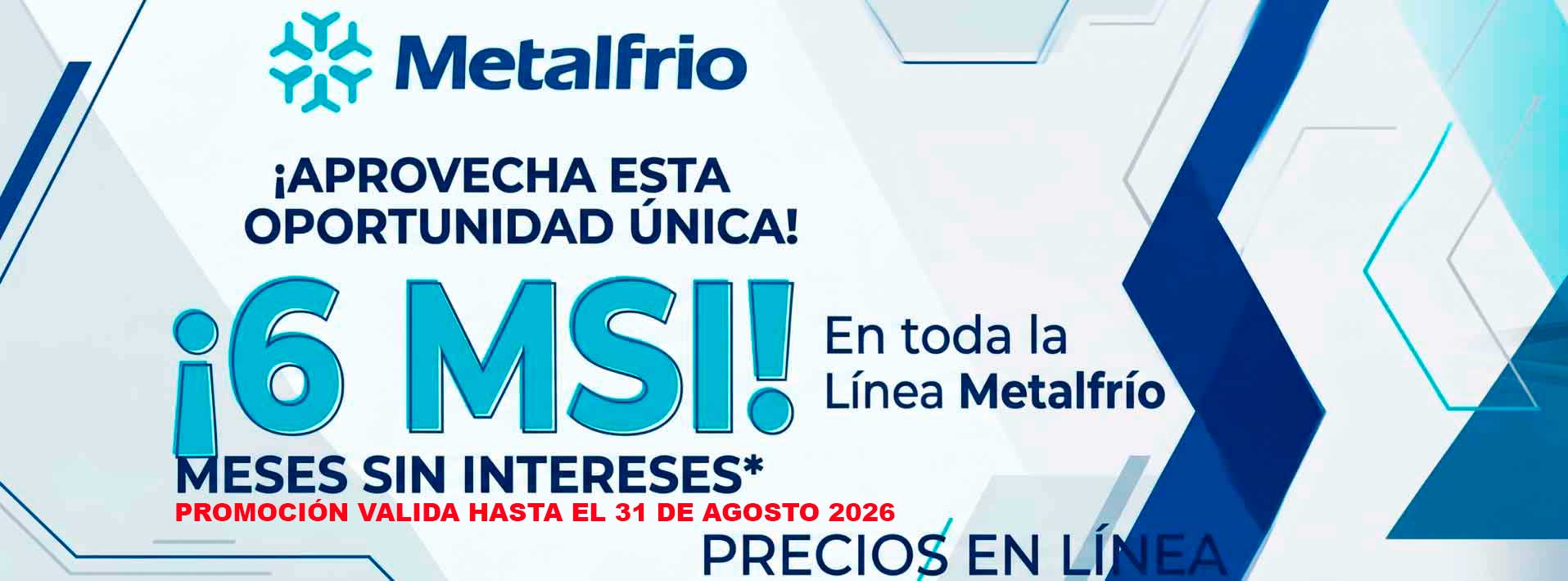 ¡Aprovecha esta oportunidad única! 6 MSI en toda la línea Metalfrio. Precios en línea.